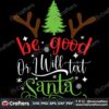 be-good-or-i-will-text-santa-svg-christmas-svg-santa-claus-svg-reindeer-svg
