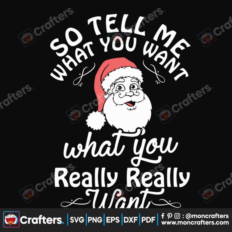 so-tell-me-what-you-want-what-you-really-really-want-svg-christmas-svg