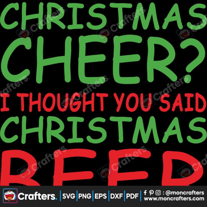 christmas-cheer-i-thought-you-said-christmas-beer-svg-christmas-svg