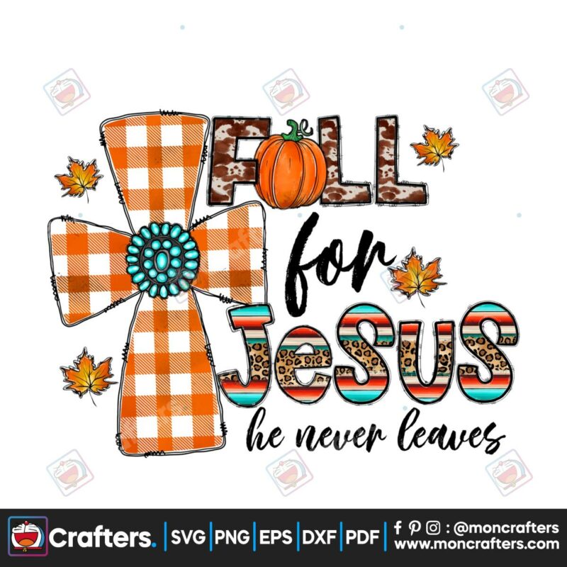 fall-for-jesus-he-never-leaves-png-fall-cross-png
