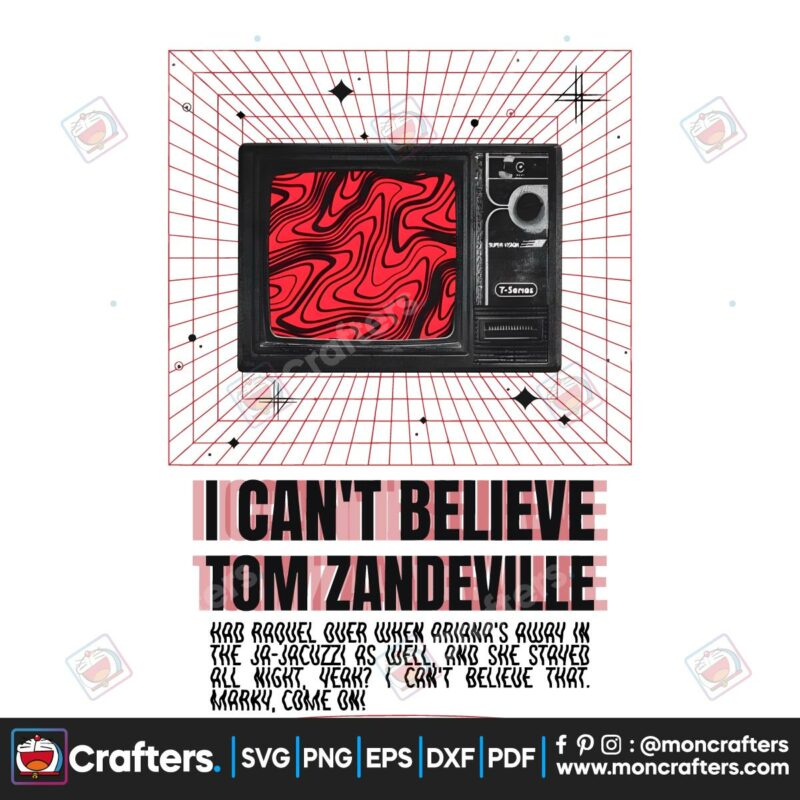 i-cant-believe-tom-zandeville-png-sublimation-download