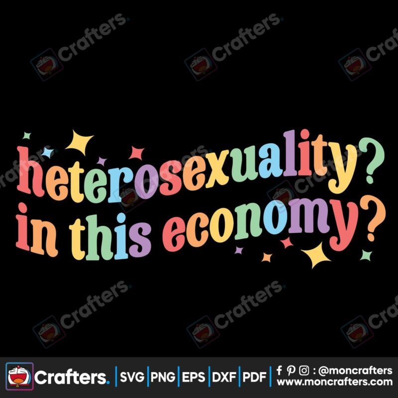 heterosexuality-in-this-economy-svg-graphic-design-files
