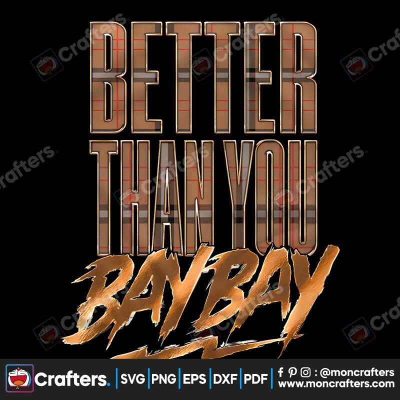 mjf-better-than-you-bay-bay-png-sublimation-download