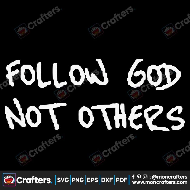 follow-god-not-others-svg-religious-quote-svg-digital-files