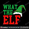 what-the-elf-funny-christmas-svg