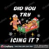christmas-gingerbread-did-you-try-icing-it-svg
