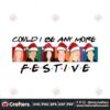 could-i-be-any-more-festive-christmas-friends-svg