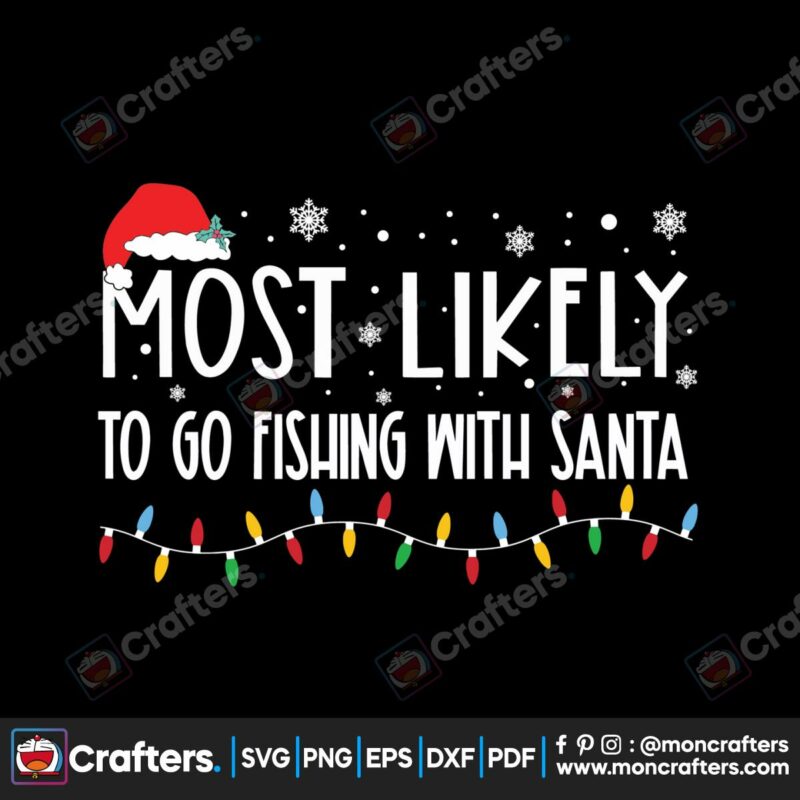 most-likely-to-go-fishing-with-santa-good-svg