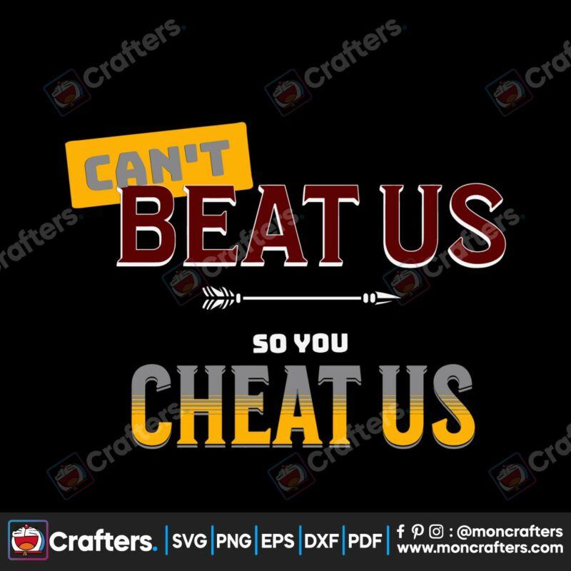 cant-beat-us-so-you-cheat-us-svg