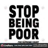 stop-being-poor-svg-supreme-court-svg-cutting-digital-file
