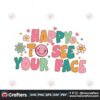 happy-to-see-your-face-first-day-of-school-svg-digital-file