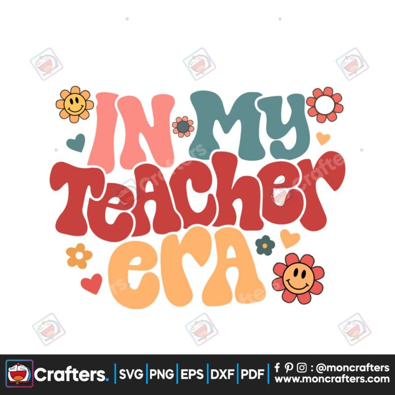groovy-in-my-teacher-era-floral-comfort-color-svg-digital-files