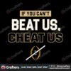 if-you-can-t-beat-us-cheat-us-svg