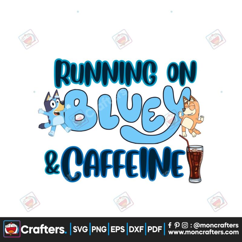running-on-bluey-and-caffeine-svg-graphic-design-file