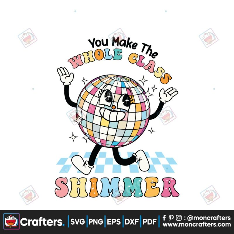 you-make-the-whole-class-shimmer-svg-graphic-design-file