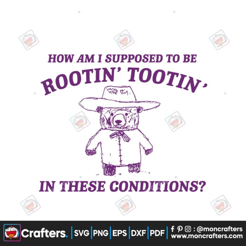 i-cant-root-and-toot-in-these-conditions-svg-digital-files