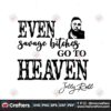 even-savage-bitches-go-to-heaven-svg-jelly-roll-svg-file
