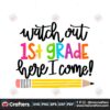 watch-out-first-grade-here-i-come-svg-graphic-design-file