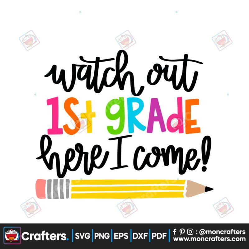 watch-out-first-grade-here-i-come-svg-graphic-design-file