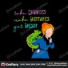 take-chances-make-mistakes-get-messy-svg-digital-files