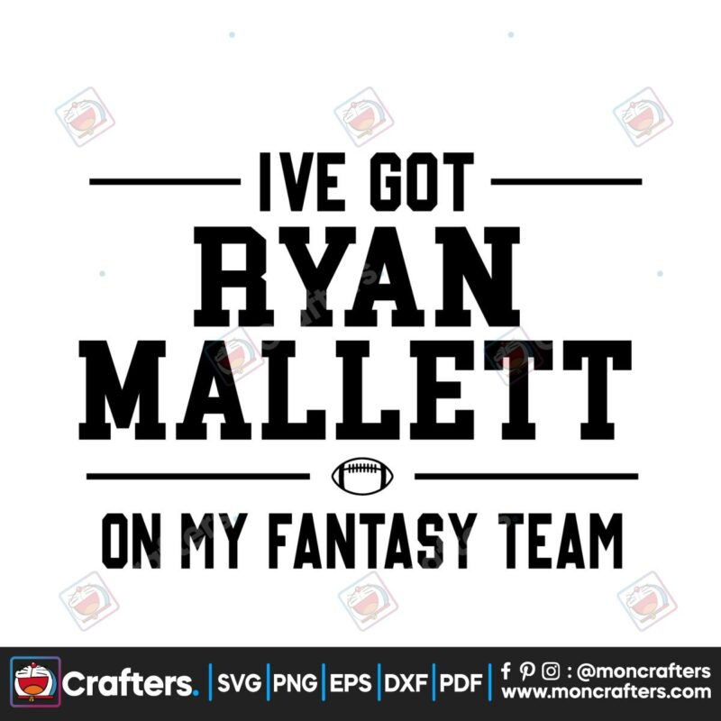 i-have-got-ryan-mallett-on-my-fantasy-team-svg-cutting-file