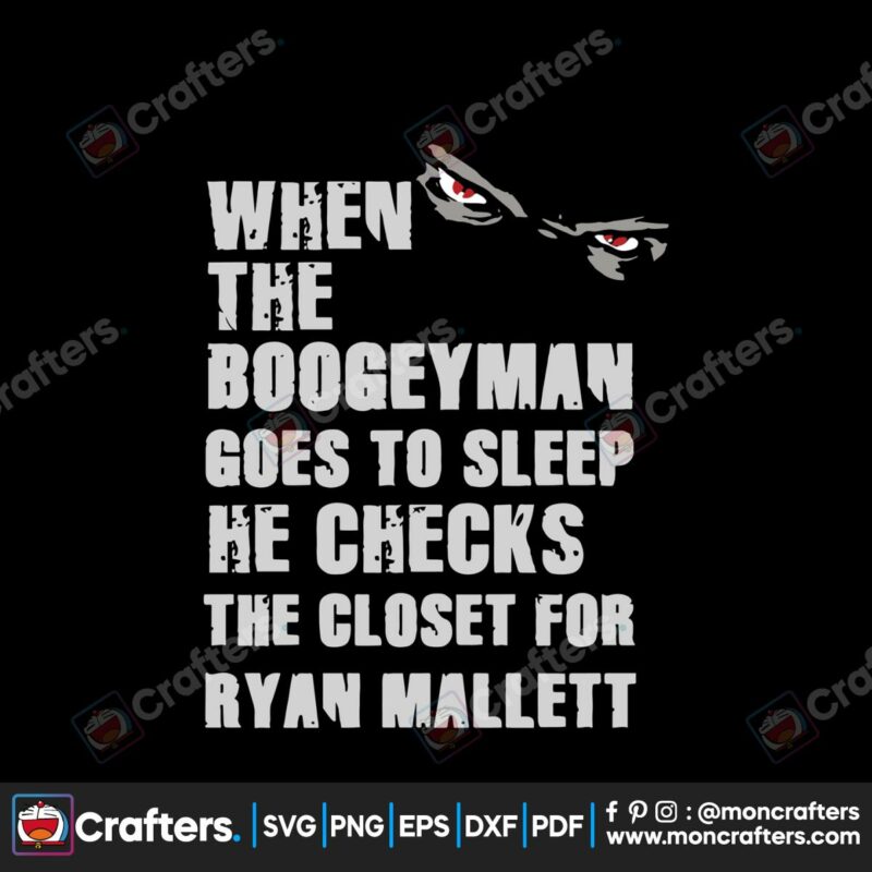when-the-boogeyman-goes-to-sllep-ryan-mallett-svg-cricut-file
