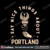 say-nice-things-about-portland-rose-and-bird-svg-cricut-file