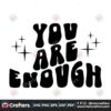 you-are-enough-positive-svg-quote