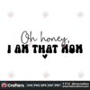oh-honey-i-am-that-mom-svg-mothers-day