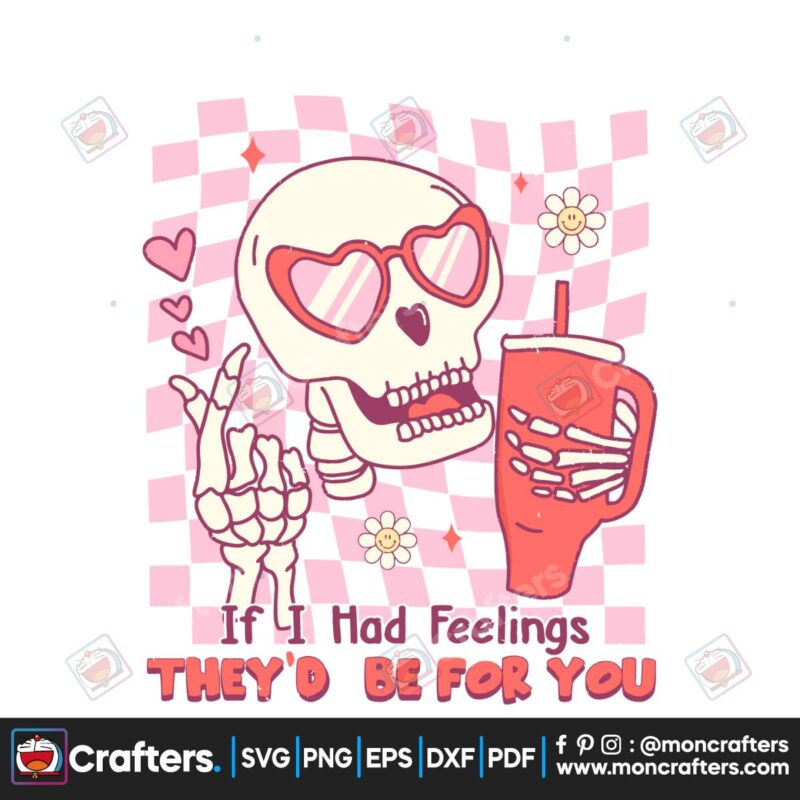 if-i-had-feelings-they-would-be-for-you-skeleton-svg