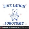 live-laugh-lobotomy-meme-svg