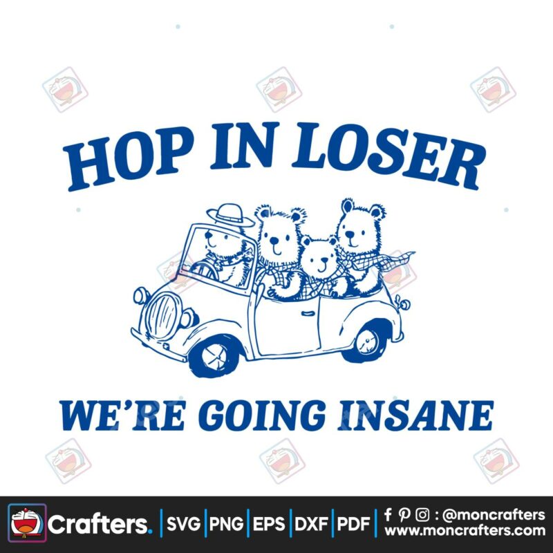 hop-in-loser-we-are-going-insane-svg