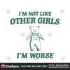 im-not-like-other-girls-im-worse-svg