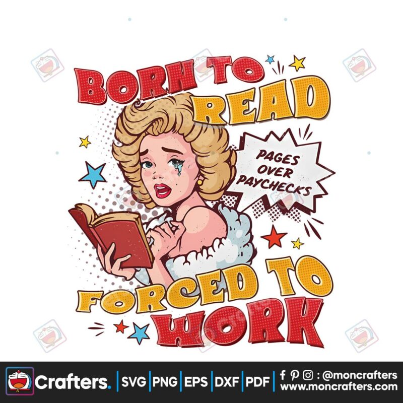 born-to-read-forced-to-work-png