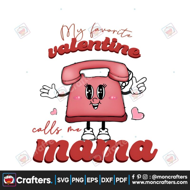my-favorite-valentine-calls-me-mama-telephone-png
