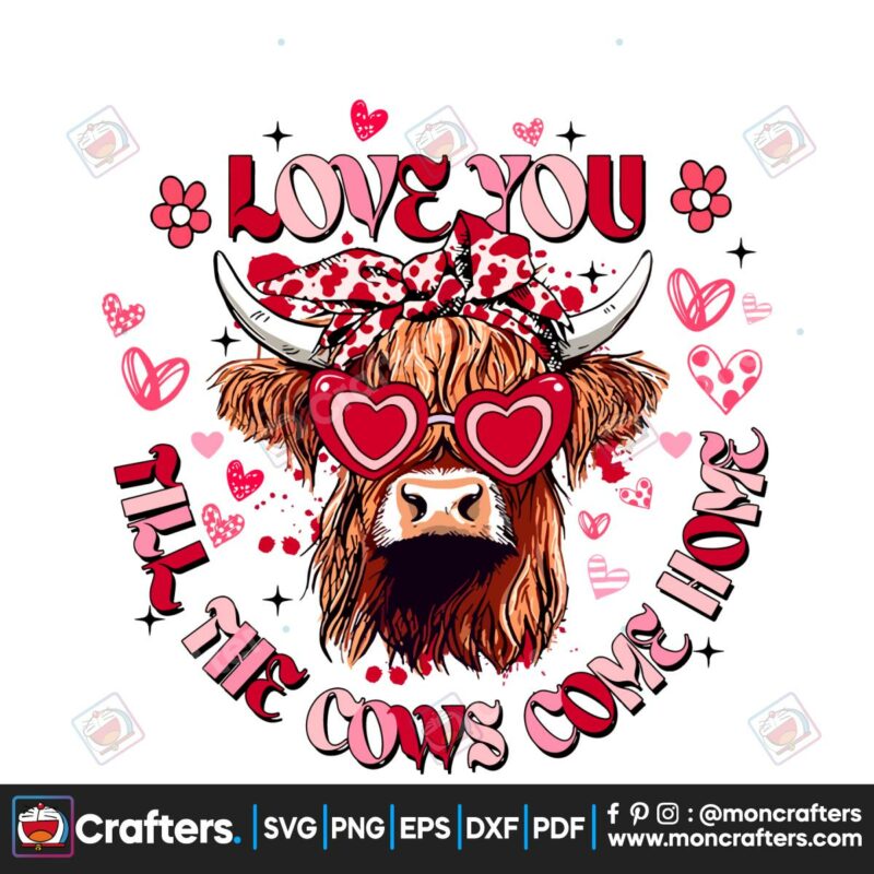 heifer-love-you-till-the-cows-come-home-png