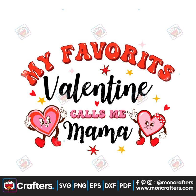 my-favorite-valentine-call-me-mama-cute-heart-svg