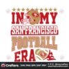 in-my-san-francisco-football-era-svg-digital-download