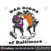 bad-birds-of-baltimore-svg-cricut-digital-download