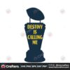 michigan-wolverines-destiny-is-calling-me-svg