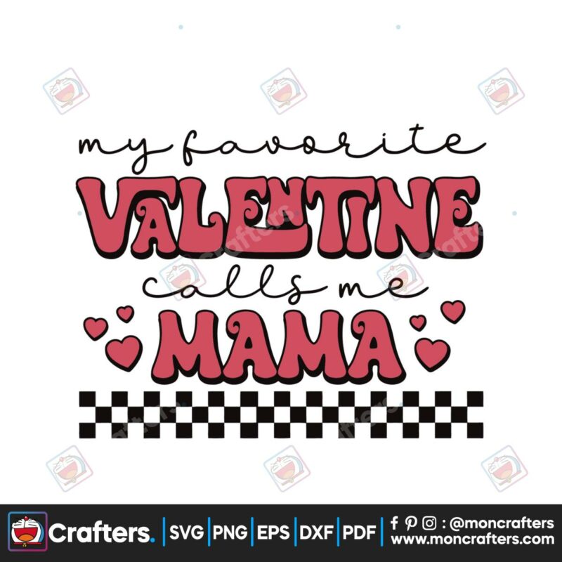my-favorite-valentine-call-me-mama-svg