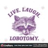 live-laugh-lobotomy-raccoon-meme-svg