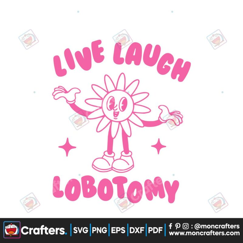 live-laugh-lobotomy-flower-meme-svg