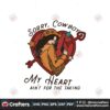 sorry-cowboy-my-heart-isnt-for-the-taking-svg