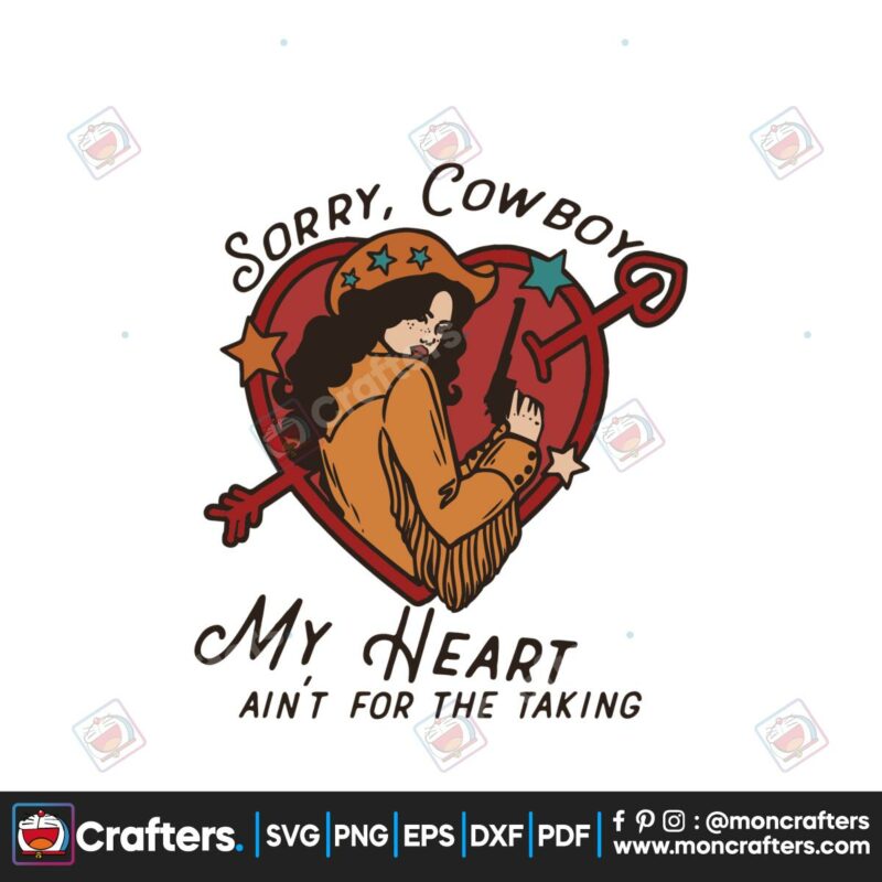 sorry-cowboy-my-heart-isnt-for-the-taking-svg