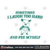 sometimes-i-laugh-too-hard-svg