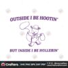 outside-i-be-hootin-but-inside-i-be-hollerin-svg