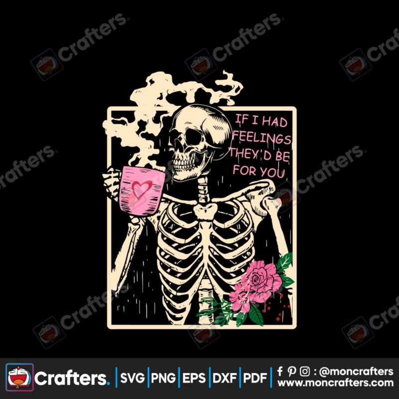 if-i-had-feelings-skeleton-coffee-svg