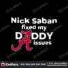 nick-saban-fixed-my-daddy-isssues-svg