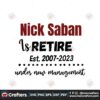 nick-saban-is-retired-under-new-management-svg